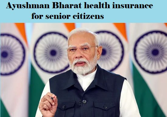 Ayushman Bharat health insurance for senior citizens